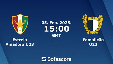 Famalicão U23 vs. Estrela U23 .